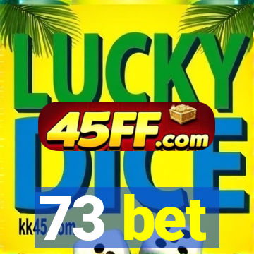 73 bet